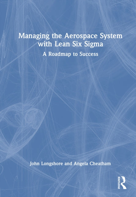 Book cover of: Managing the Aerospace System with Lean Six Sigma