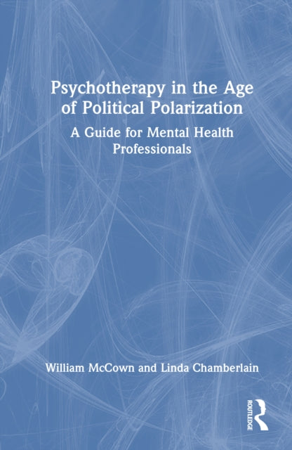 Book cover of: Psychotherapy in the Age of Political Polarization. By: William McCown