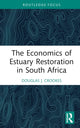 Book cover of: Economics of Estuary Restoration in South Africa. By: Douglas J. Crookes