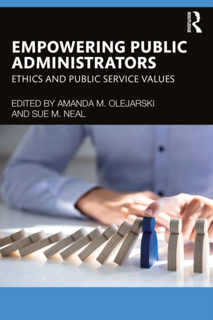 Book cover of: Empowering Public Administrators. By: Amanda M. Olejarski