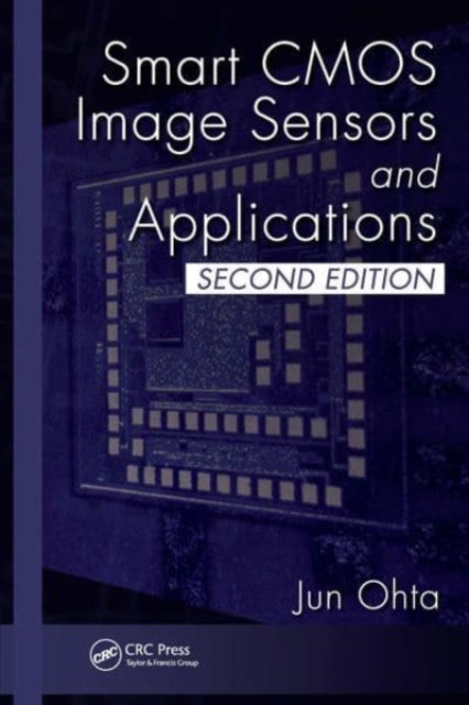 Book cover of: Smart CMOS Image Sensors and Applications. By: Jun Ohta