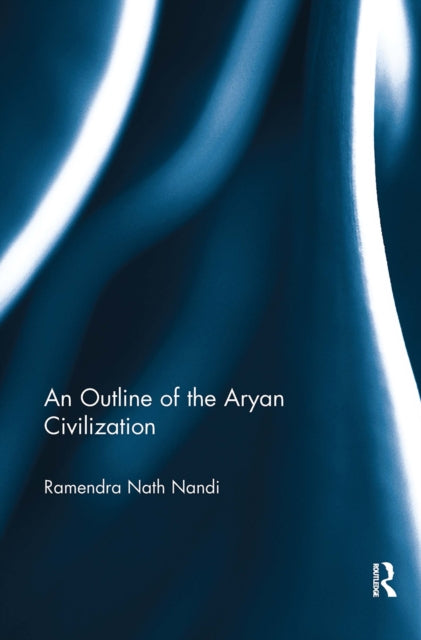 Book cover of: Outline of the Aryan Civilization. By: Ramendra Nath Nandi