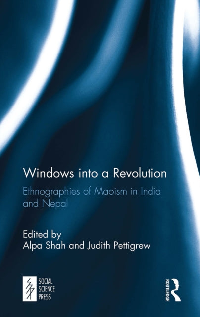 Book cover of: Windows into a Revolution. By: Alpa Shah