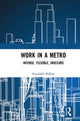 Book cover of: Work in a Metro. By: Anuradha Kalhan