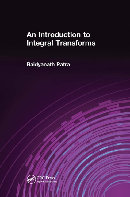 Book cover of: Introduction to Integral Transforms. By: Baidyanath Patra