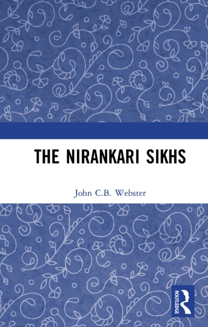 Book cover of: Nirankari Sikhs. By: John C. B. Webster