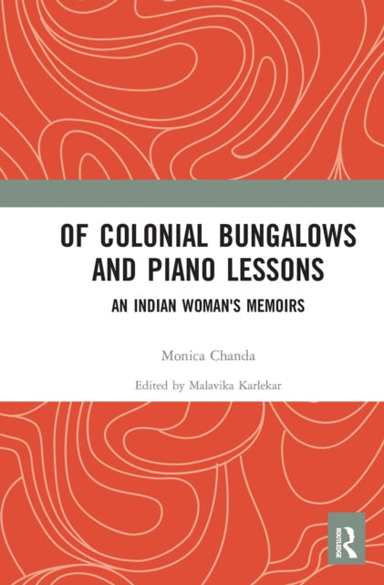 Book cover of: Of Colonial Bungalows and Piano Lessons. By: Monica Chanda