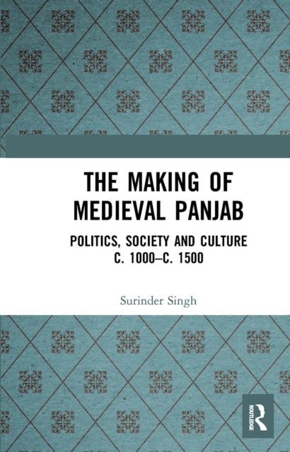 Book cover of: Making of Medieval Panjab. By: Surinder Singh