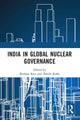Book cover of: India in Global Nuclear Governance. By: Reshmi Kazi
