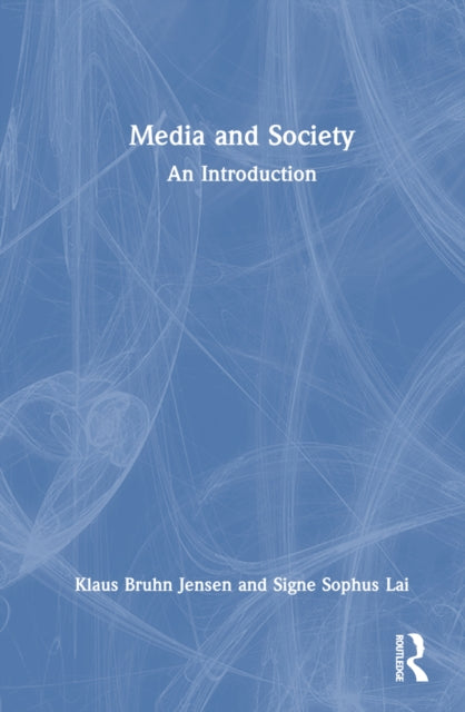 Book cover of: Media and Society. By: Klaus Bruhn Jensen