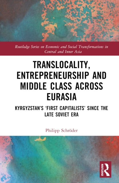Book cover of: Translocality, Entrepreneurship and Middle Class Across Eurasia. By: Philipp Schröder