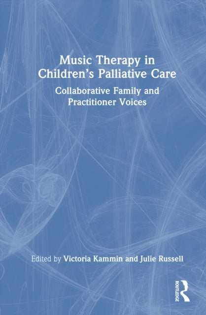 Book cover of: Music Therapy in Children’s Palliative Care
