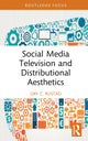 Book cover of: Social Media Television and Distributional Aesthetics. By: Gry C. Rustad