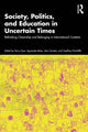 Book cover of: Society, Politics, and Education in Uncertain Times