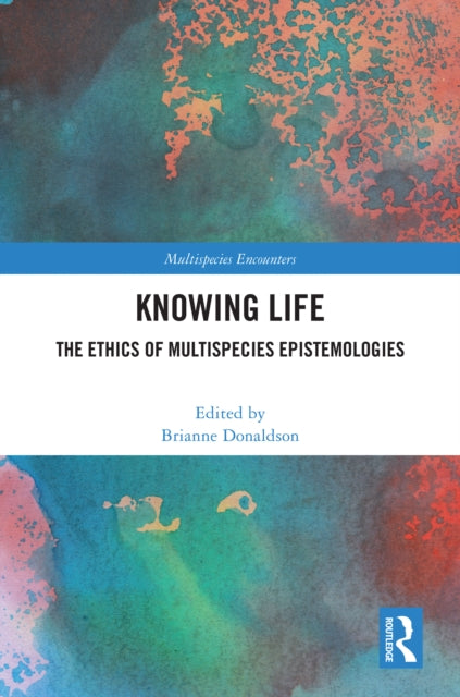 Book cover of: Knowing Life. By: Brianne Donaldson