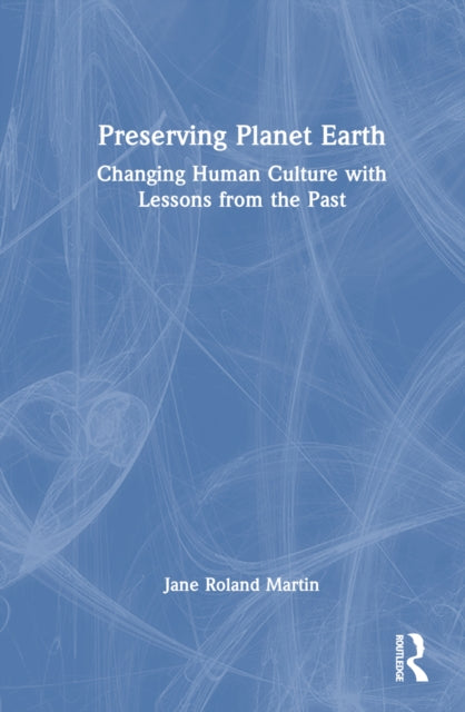 Book cover of: Preserving Planet Earth. By: Jane Roland Martin