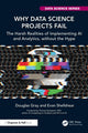 Book cover of: Why Data Science Projects Fail. By: Douglas Gray