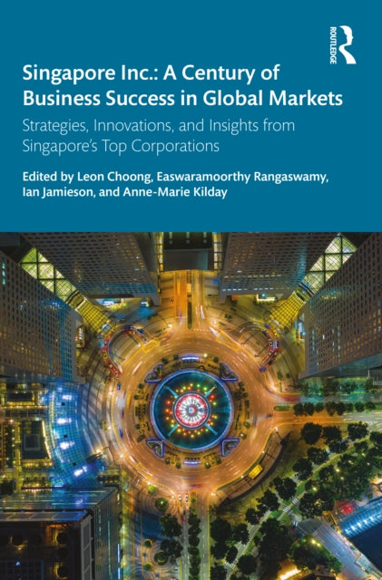 Book cover of: Singapore Inc.: A Century of Business Success in Global Markets. By: Leon Choong