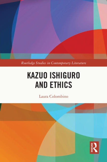 Book cover of: Kazuo Ishiguro and Ethics. By: Laura Colombino