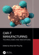Book cover of: CAR-T Manufacturing. By: Andy Kah Ping Tay