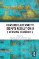 Book cover of: Consumer Alternative Dispute Resolution in Emerging Economies. By: Eda Sahin-Sengül