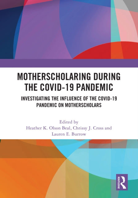 Book cover of: MotherScholaring During the COVID-19 Pandemic