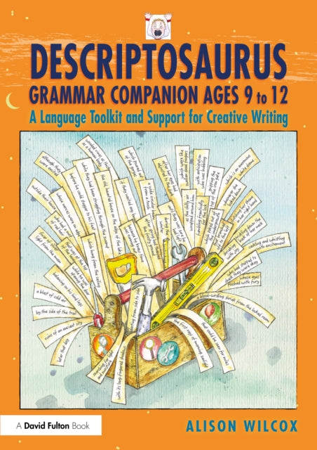 Book cover of: Descriptosaurus Grammar Companion Ages 9 to 12. By: Alison Wilcox