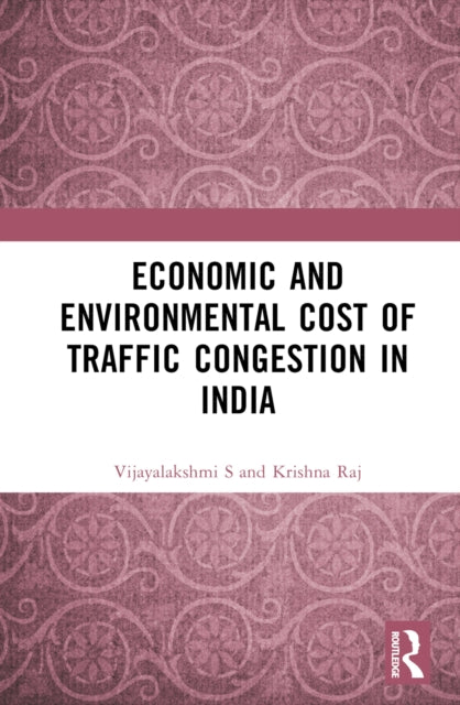 Book cover of: Economic and Environmental Cost of Traffic Congestion in India. By: Vijayalakshmi S