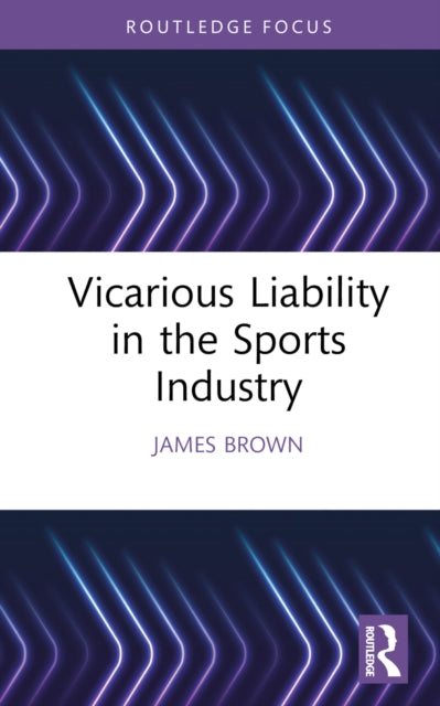 Book cover of: Vicarious Liability in the Sports Industry
