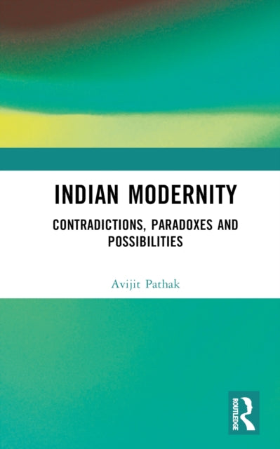 Book cover of: Indian Modernity. By: Avijit Pathak