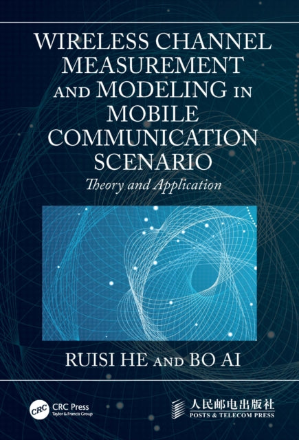 Book cover of: Wireless Channel Measurement and Modeling in Mobile Communication Scenario. By: Ruisi He