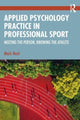 Book cover of: Applied Psychology Practice in Professional Sport. By: Mark Nesti