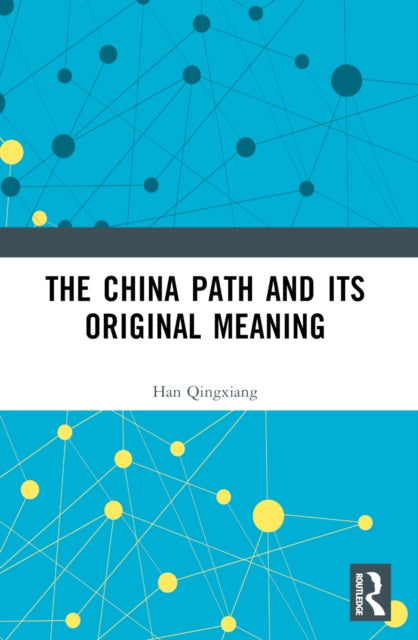 Book cover of: China Path and its Original Meaning. By: Qingxiang Han