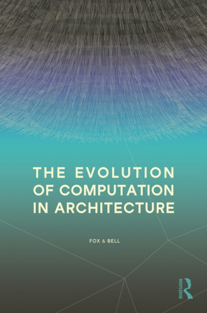 Book cover of: Evolution of Computation in Architecture