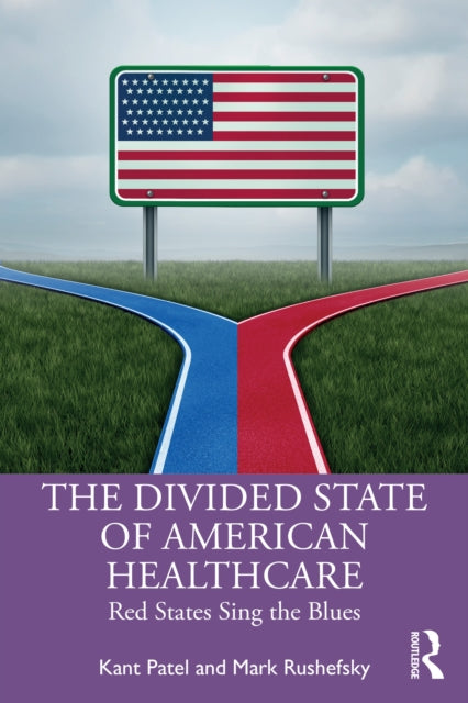 Book cover of: Divided State of American Healthcare. By: Kant Patel