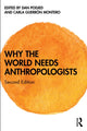 Book cover of: Why the World Needs Anthropologists