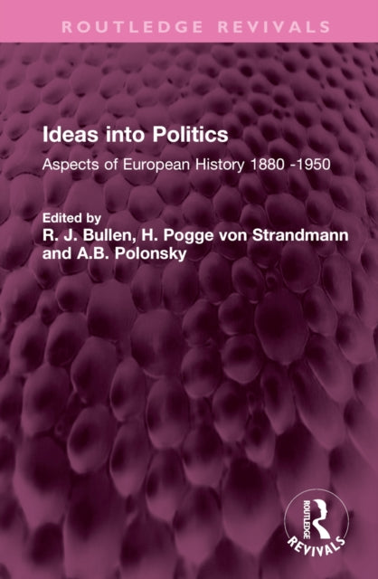 Book cover of: Ideas into Politics. By: R. J. Bullen