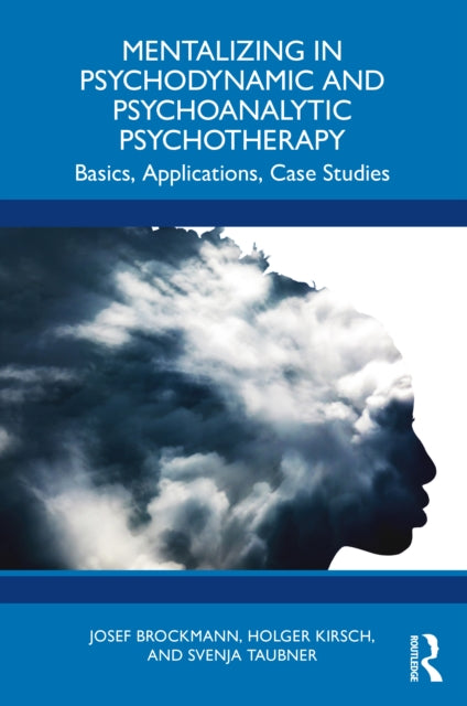 Book cover of: Mentalizing in Psychodynamic and Psychoanalytic Psychotherapy. By: Josef Brockmann