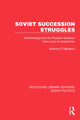 Book cover of: Soviet Succession Struggles. By: Anthony D'Agostino