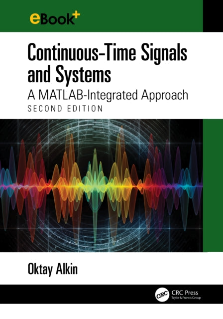 Book cover of: Continuous-Time Signals and Systems. By: Oktay Alkin