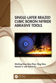Book cover of: Single-Layer Brazed Cubic Boron Nitride Abrasive Tools. By: Wenfeng Ding