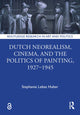 Book cover of: Dutch Neorealism, Cinema, and the Politics of Painting, 1927–1945. By: Stephanie Lebas Huber