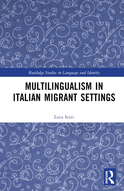 Book cover of: Multilingualism in Italian Migrant Settings