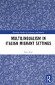 Book cover of: Multilingualism in Italian Migrant Settings