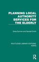 Book cover of: Planning Local Authority Services for the Elderly. By: Greta Sumner