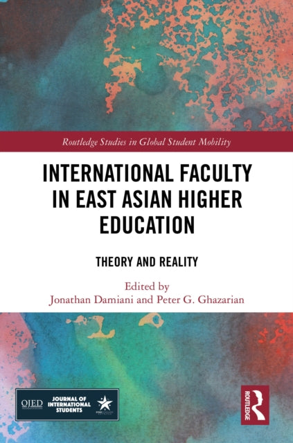 Book cover of: International Faculty in East Asian Higher Education. By: Jonathan Damiani