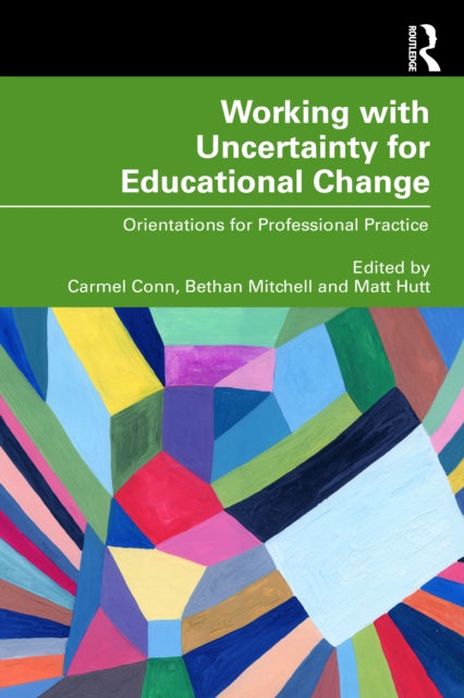 Book cover of: Working with Uncertainty for Educational Change. By: Carmel Conn