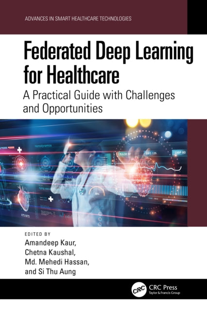 Book cover of: Federated Deep Learning for Healthcare. By: Amandeep Kaur