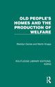 Book cover of: Old People's Homes and the Production of Welfare. By: Bleddyn Davies