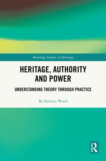 Book cover of: Heritage, Authority and Power. By: Barbara Wood